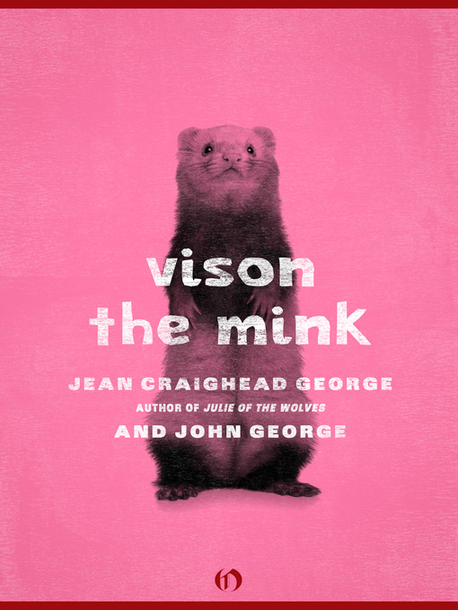 Title details for Vison, the Mink by Jean Craighead George - Available